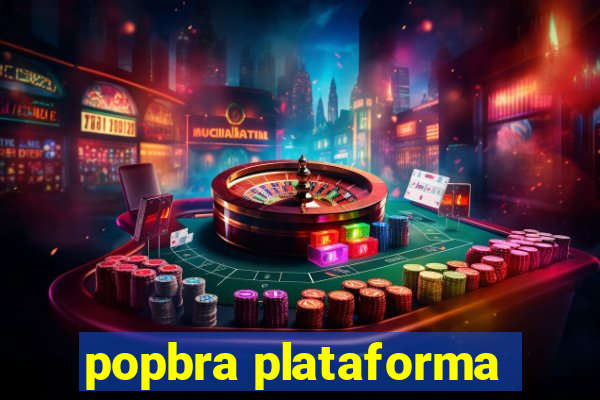 popbra plataforma